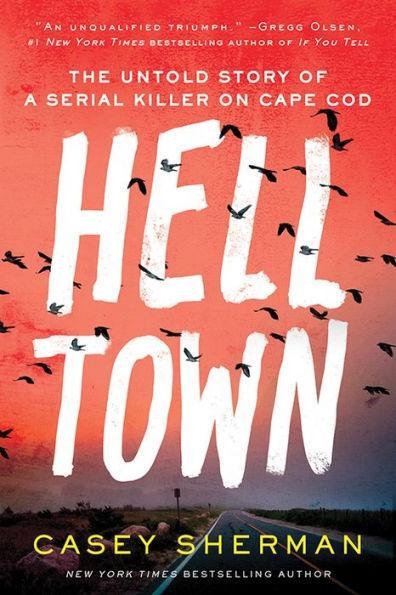 Helltown: The Untold Story of a Serial Killer on Cape Cod - Paperback | Diverse Reads