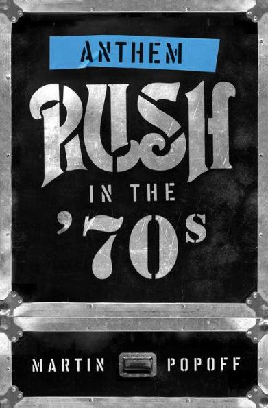 Anthem: Rush in the '70s - Paperback | Diverse Reads