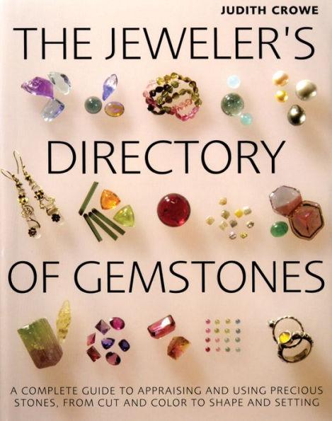 The Jeweler's Directory of Gemstones: A Complete Guide to Appraising and Using Precious Stones From Cut and Color to Shape and Settings - Paperback | Diverse Reads