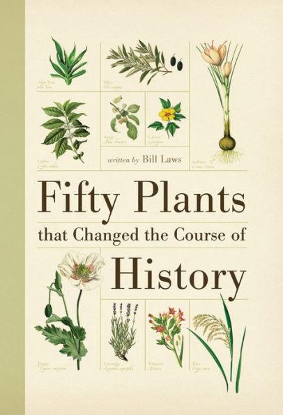 Fifty Plants that Changed the Course of History - Paperback | Diverse Reads
