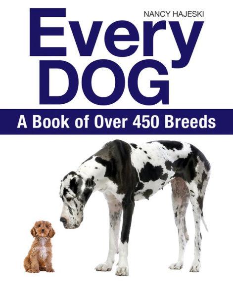 Every Dog: A Book of Over 450 Breeds - Paperback | Diverse Reads