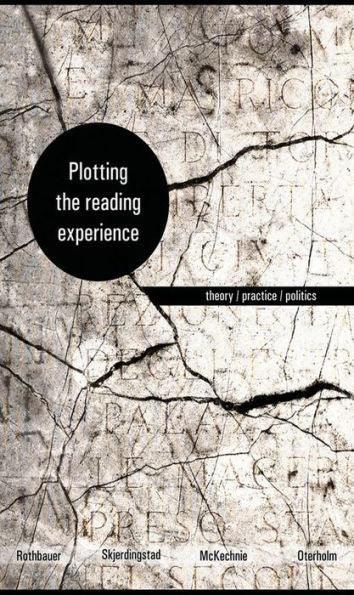 Plotting the Reading Experience: Theory/Practice/Politics - Paperback | Diverse Reads