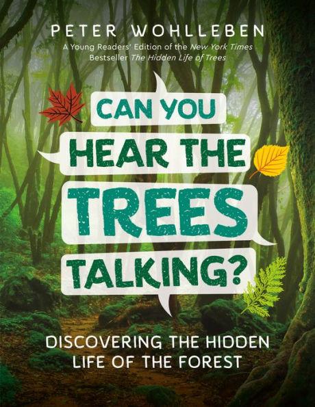 Can You Hear The Trees Talking?: Discovering the Hidden Life of the Forest - Hardcover | Diverse Reads