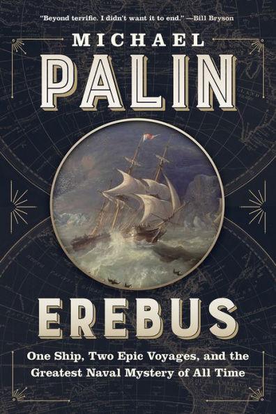 Erebus: One Ship, Two Epic Voyages, and the Greatest Naval Mystery of All Time - Hardcover | Diverse Reads