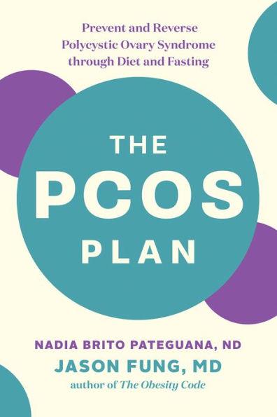 The PCOS Plan: Prevent and Reverse Polycystic Ovary Syndrome through Diet and Fasting - Paperback | Diverse Reads