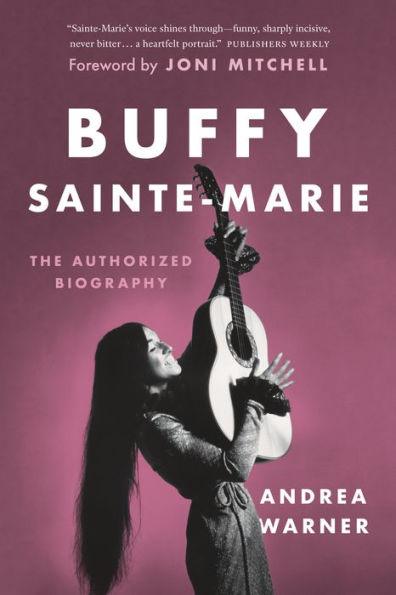 Buffy Sainte-Marie: The Authorized Biography - Paperback | Diverse Reads