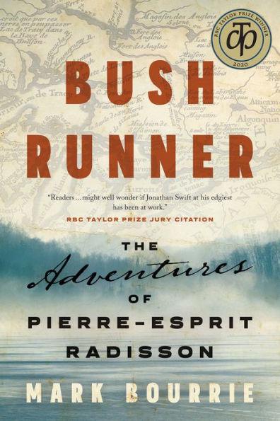 Bush Runner: The Adventures of Pierre-Esprit Radisson - Paperback | Diverse Reads