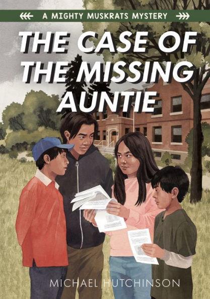 The Case of the Missing Auntie (The Mighty Muskrats Series #2) - Diverse Reads