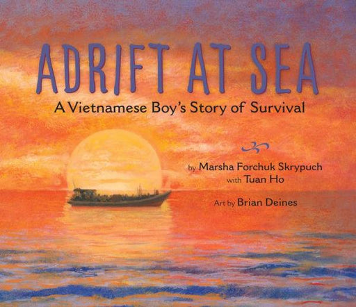 Adrift at Sea: A Vietnamese Boy's Story of Survival - Hardcover | Diverse Reads