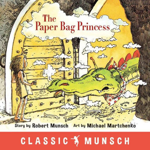 The Paper Bag Princess (Classic Munsch) - Hardcover | Diverse Reads