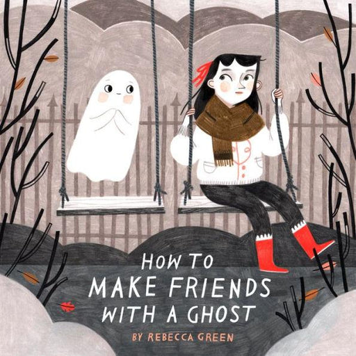 How to Make Friends With a Ghost - Paperback | Diverse Reads