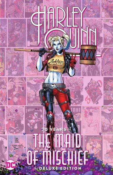 Harley Quinn: 30 Years of the Maid of Mischief The Deluxe Edition - Hardcover | Diverse Reads