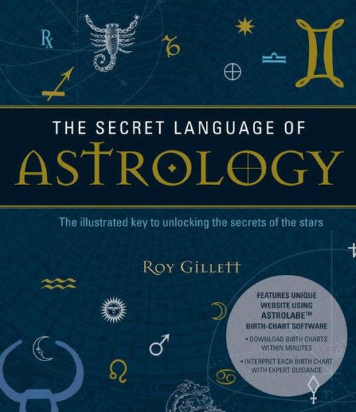 The Secret Language of Astrology: The Illustrated Key to Unlocking the Secrets of the Stars - Paperback | Diverse Reads