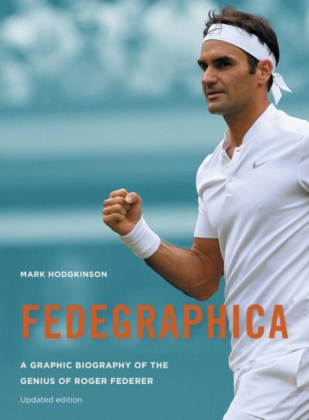 Fedegraphica: A Graphic Biography of the Genius of Roger Federer: Updated edition - Paperback | Diverse Reads