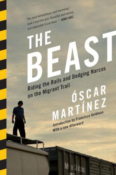 The Beast: Riding the Rails and Dodging Narcos on the Migrant Trail - Diverse Reads