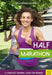 Half Marathon: A Complete Training Guide for Women - Paperback | Diverse Reads