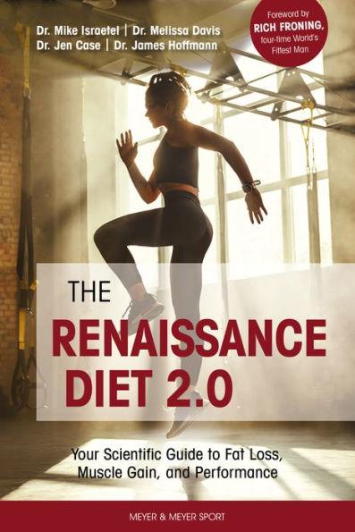 The Renaissance Diet 2.0: Your Scientific Guide to Fat Loss, Muscle Gain, and Performance - Paperback | Diverse Reads