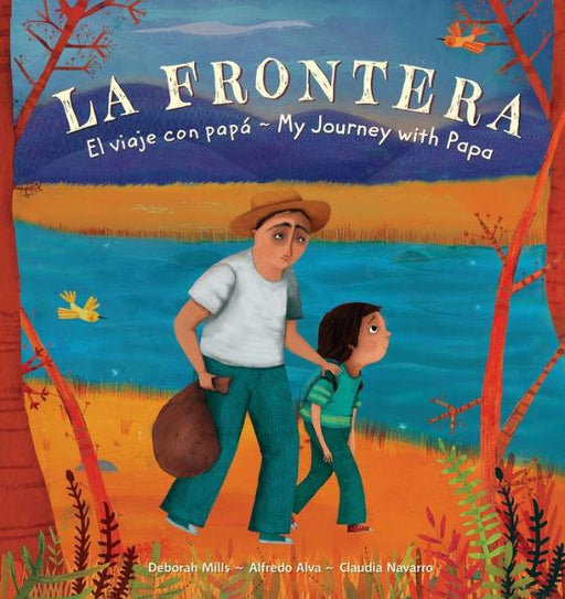 La Frontera: El viaje con papá / The Border: My Journey with Papa