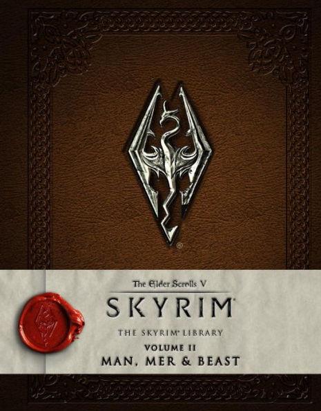 The Elder Scrolls V: Skyrim - The Skyrim Library, Vol. II: Man, Mer, and Beast - Hardcover | Diverse Reads