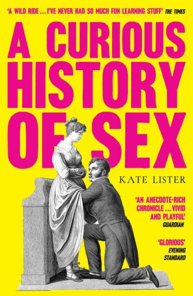 A Curious History of Sex - Paperback | Diverse Reads