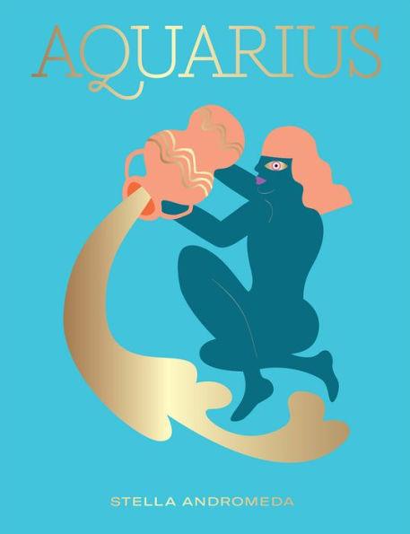 Aquarius: Harness the Power of the Zodiac (astrology, star sign) - Hardcover | Diverse Reads