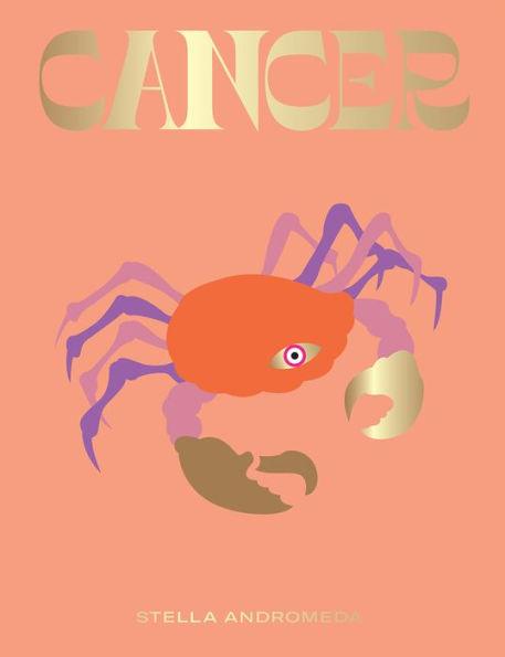 Cancer: Harness the Power of the Zodiac (astrology, star sign) - Hardcover | Diverse Reads