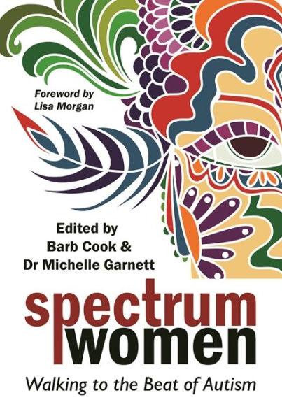 Spectrum Women: Walking to the Beat of Autism - Paperback | Diverse Reads