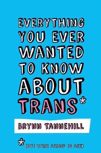 Everything You Ever Wanted to Know about Trans (But Were Afraid to Ask) - Diverse Reads