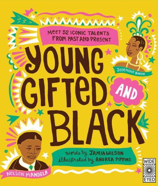 Young, Gifted and Black: Meet 52 Black Heroes from Past and Present -  | Diverse Reads