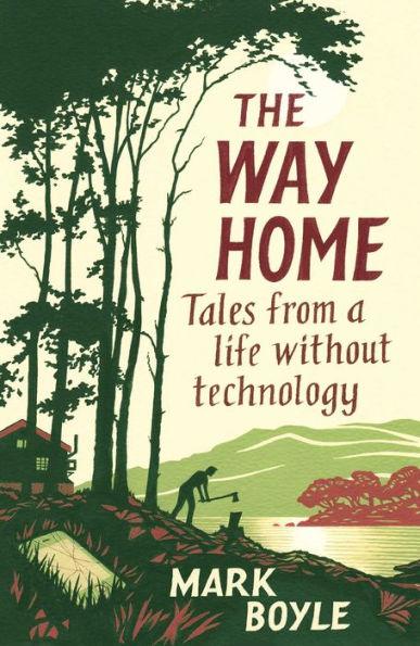 The Way Home: Tales from a life without technology - Paperback | Diverse Reads
