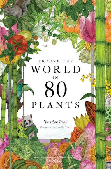 Around the World in 80 Plants - Hardcover | Diverse Reads