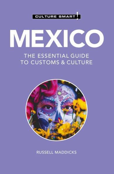 Mexico - Culture Smart!: The Essential Guide to Customs & Culture - Diverse Reads