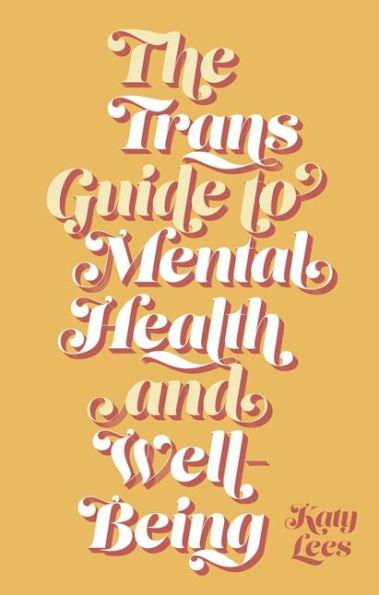 The Trans Guide to Mental Health and Well-Being - Paperback | Diverse Reads