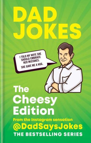 Dad Jokes: The Cheesy Edition: From the Instagram sensation @DadSaysJokes - Hardcover | Diverse Reads