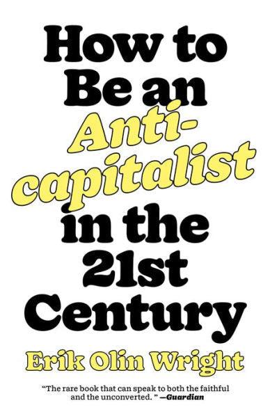 How to Be an Anticapitalist in the Twenty-First Century - Paperback | Diverse Reads
