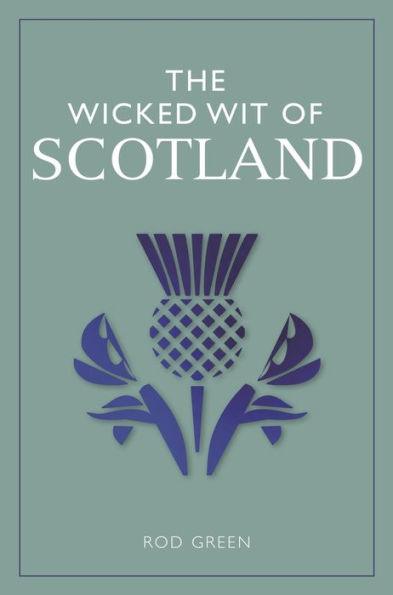 The Wicked Wit of Scotland - Hardcover | Diverse Reads