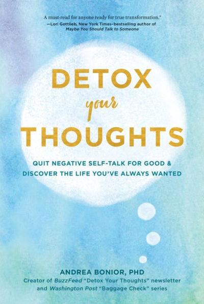 Detox Your Thoughts: Quit Negative Self-Talk for Good and Discover the Life You've Always Wanted - Paperback | Diverse Reads