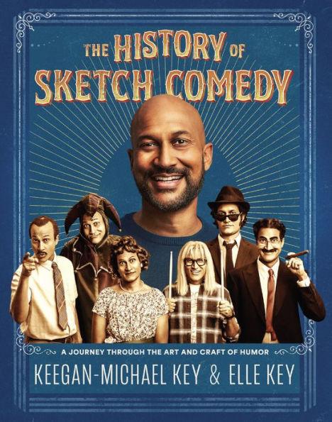 The History of Sketch Comedy: A Journey Through the Art and Craft of Humor - Hardcover | Diverse Reads