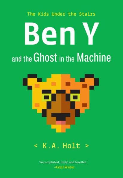 Ben Y and the Ghost in the Machine: The Kids Under the Stairs - Paperback | Diverse Reads