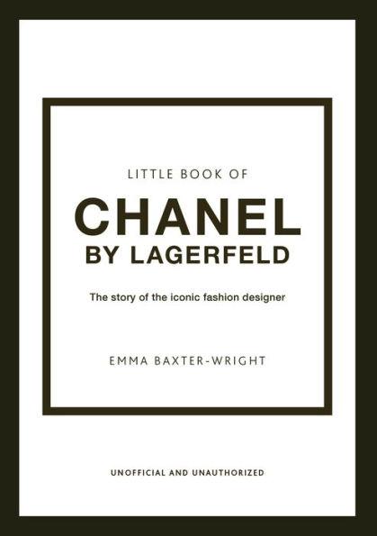 The Little Book of Chanel by Lagerfeld: The Story of the Iconic Fashion Designer - Hardcover | Diverse Reads