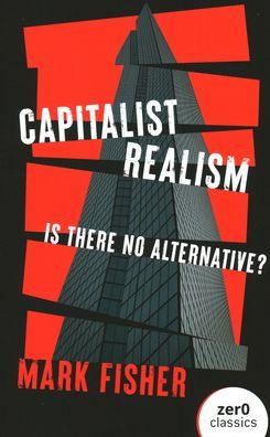 Capitalist Realism: Is There No Alternative? - Paperback | Diverse Reads
