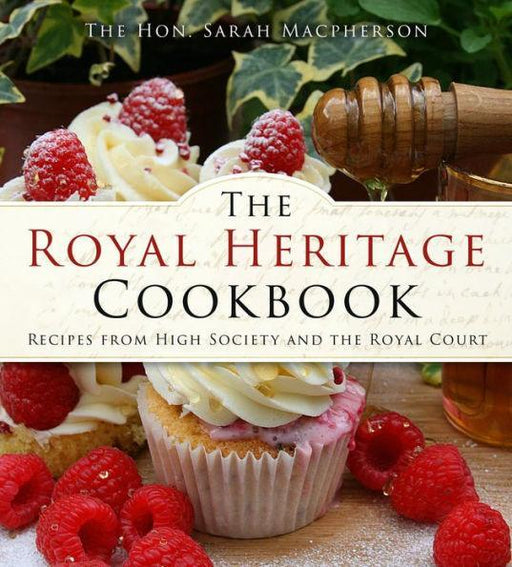 The Royal Heritage Cookbook: Recipes from High Society and the Royal Court - Paperback | Diverse Reads