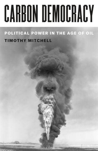 Carbon Democracy: Political Power in the Age of Oil - Paperback | Diverse Reads