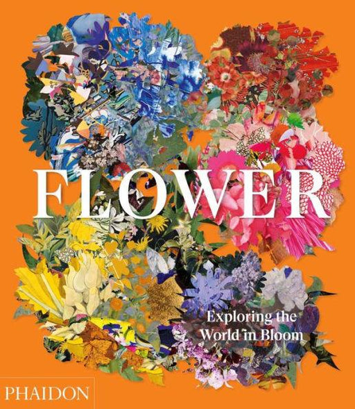 Flower: Exploring the World in Bloom - Hardcover | Diverse Reads