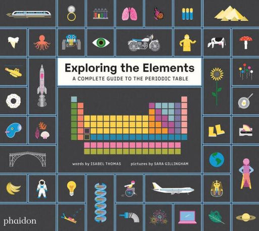 Exploring the Elements: A Complete Guide to the Periodic Table - Hardcover | Diverse Reads