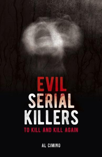 Evil Serial Killers: To Kill and Kill Again - Paperback | Diverse Reads