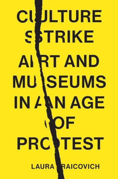 Culture Strike: Art and Museums in an Age of Protest - Paperback | Diverse Reads