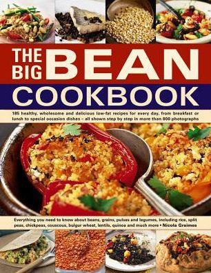 The Big Bean Cookbook: Everything You Need To Know About Beans, Grains, Pulses And Legumes, Including Rice, Split Peas, Chickpeas, Couscous, Bulgur Wheat, Lentils, Quinoa And Much More - Paperback | Diverse Reads
