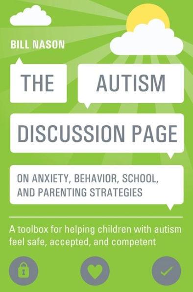 The Autism Discussion Page on anxiety, behavior, school, and parenting strategies: A toolbox for helping children with autism feel safe, accepted, and competent - Paperback | Diverse Reads