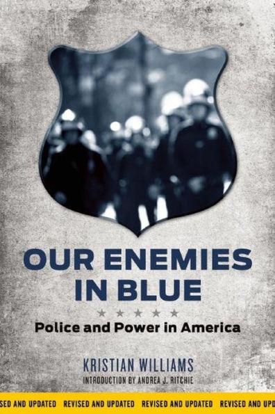 Our Enemies in Blue: Police and Power in America - Paperback | Diverse Reads